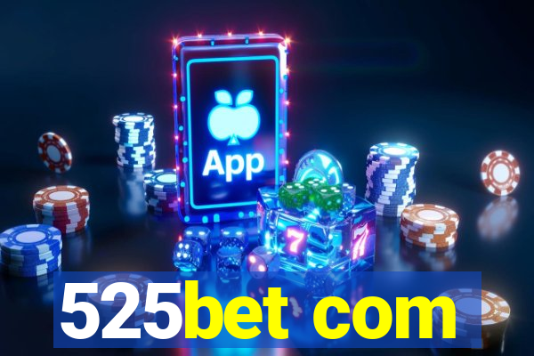 525bet com